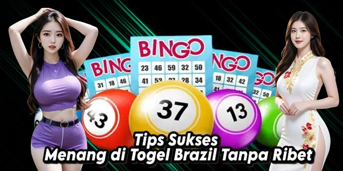 Tips-Sukses-Menang-di-Togel-Brazil-Tanpa-Ribet